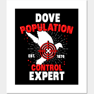 Dove Population Control Expert - Funny Bird Hunter Posters and Art